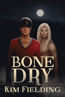 Kim Fielding - Bone Dry, Häftad