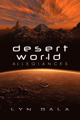 Lyn Gala - Desert World Allegiances Volume 1, Häftad
