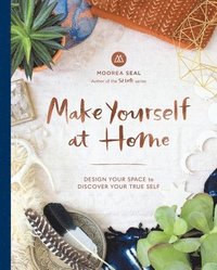 bokomslag Make yourself at home - design your space to discover your true self