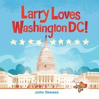 bokomslag Larry Loves Washington, Dc!