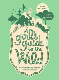 bokomslag A Girl's Guide to the Wild