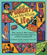 bokomslag Will Puberty Last My Whole Life?: Real Answers to Real Questions from Preteens about Body Changes, Sex, and Other Growing-Up Stuff