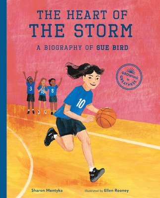 Sharon Mentyka - The Heart of the Storm: A Biography of Sue Bird, Inbunden