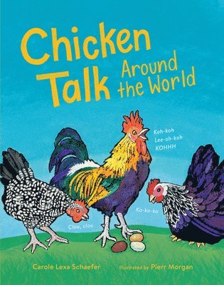 Carole Lexa Schaefer - Chicken Talk Around the World, Inbunden