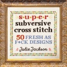 bokomslag Super Subversive Cross Stitch