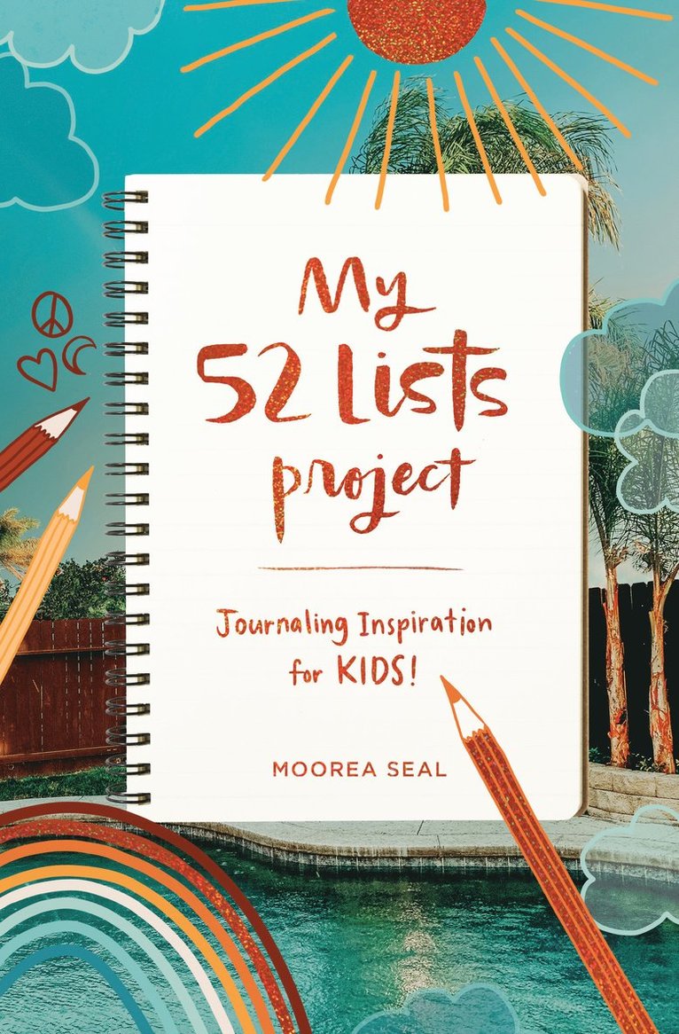 Moorea Seal - My 52 Lists Project: Journaling Inspiration for Kids, Inbunden
