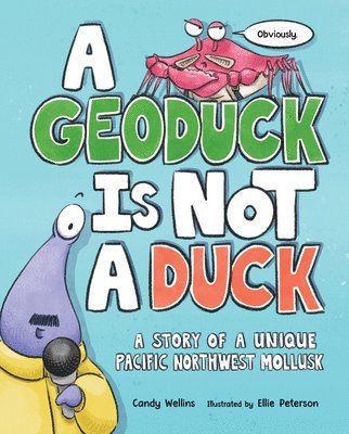 bokomslag A Geoduck Is Not a Duck: A Story of a Unique Pacific Northwest Mollusk
