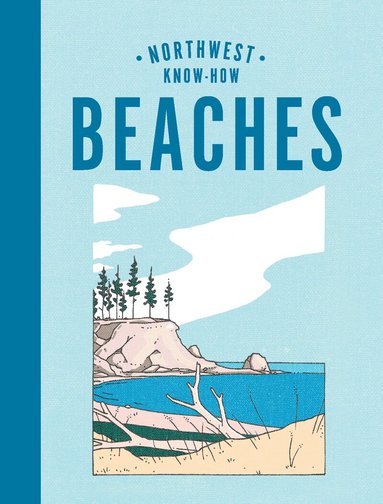 Rena Priest - Northwest Know-How: Beaches, Inbunden
