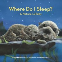 bokomslag Where Do I Sleep?: A Nature Lullaby