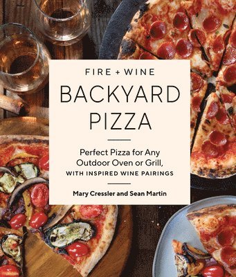 bokomslag Fire + Wine Backyard Pizza