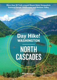 bokomslag Day Hike Washington: North Cascades, 5th Edition