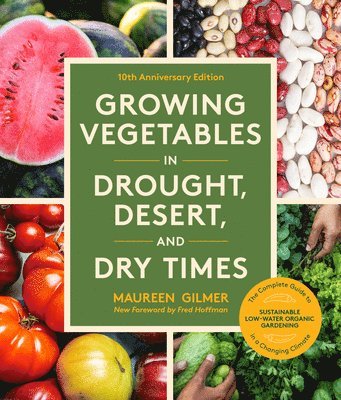 bokomslag Growing Vegetables in Drought, Desert, and Dry Times, 10th Anniversary Edition