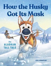 bokomslag How the Husky Got Its Mask