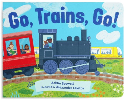 Addie Boswell, Addie Boswell - Go, Trains, Go!: Train Books for Toddlers 1-3, Kartonnage