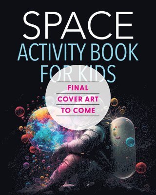 bokomslag The Outer Space Activity Book for Kids
