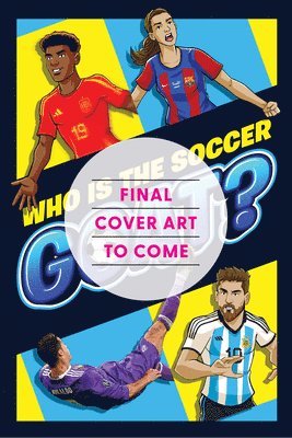 bokomslag The Greatest Soccer Player of All Time: Thrilling Profiles of 12 Iconic Athletes-Who Is Your Goat?
