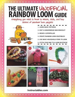 bokomslag The Ultimate Unofficial Rainbow Loom Guide