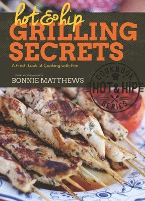 bokomslag Hot and Hip Grilling Secrets