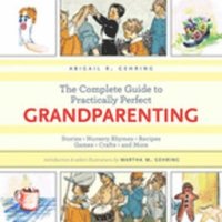 bokomslag The Complete Guide to Practically Perfect Grandparenting