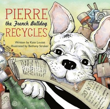 bokomslag Pierre the French Bulldog Recycles