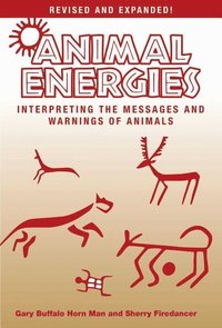 bokomslag Animal Energies: Interpreting the Messages and Warnings of Animals