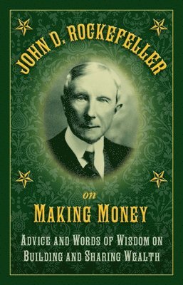 bokomslag John D. Rockefeller on Making Money