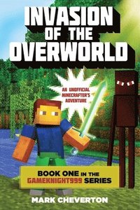 bokomslag Invasion of the Overworld: Book One in the Gameknight999 Series: An Unofficial Minecrafters Adventure