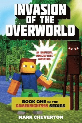 bokomslag Invasion of the Overworld: Book One in the Gameknight999 Series: An Unofficial Minecrafters Adventure