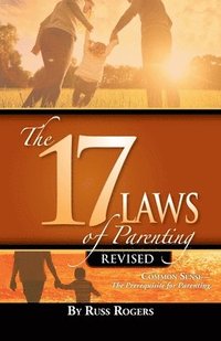 bokomslag The 17 Laws of Parenting