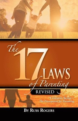 The 17 Laws of Parenting 1