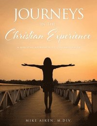 bokomslag Journeys in the Christian Experience