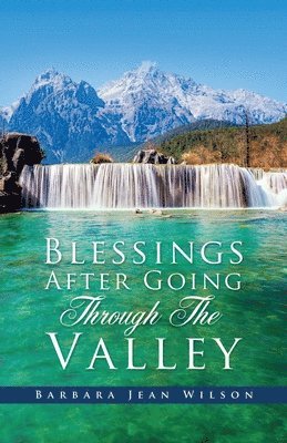 Blessings After Going Through The Valley 1