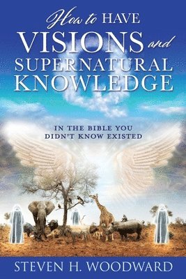 How to Have Visions and Supernatural Knowledge 1