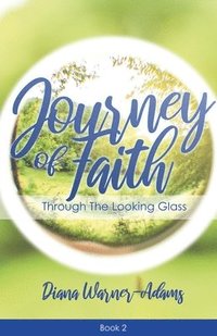 bokomslag Journey of Faith: Through the Looking Glass