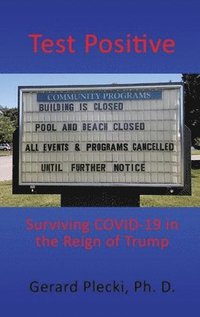 bokomslag Test Positive: Surviving COVID-19 in the Reign of Trump