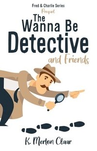 bokomslag The Wanna Be Detective and Friends