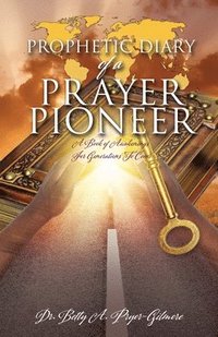 bokomslag Prophetic Diary of a Prayer Pioneer