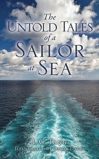 bokomslag The Untold Tales of a Sailor at Sea