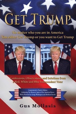 Get Trump No matter who you are in America - You either Get Trump or you want to Get Trump 1