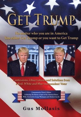 bokomslag Get Trump No matter who you are in America - You either Get Trump or you want to Get Trump