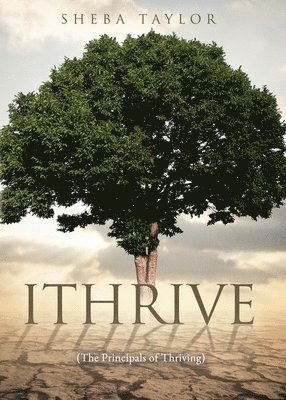Ithrive: (The Principals of Thriving) 1