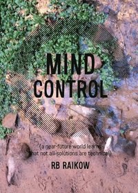 bokomslag Mind Control: (a near-future world learns that not all solutions are technical)
