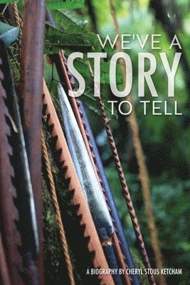 Cheryl Stous Ketcham - We've a Story to Tell, Häftad