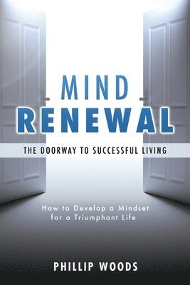 Mind Renewal, the doorway to successful living. 1