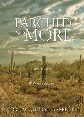 Parched No More: Insightful Lessons from a Wilderness Experience 1