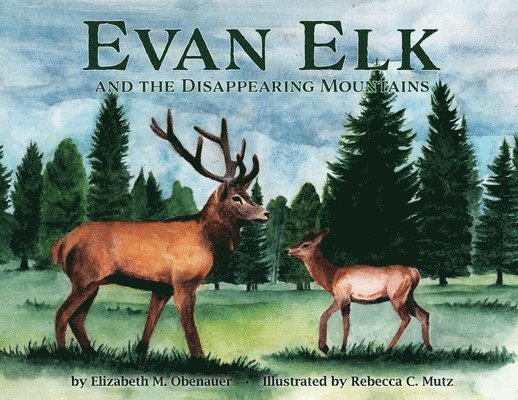 Evan Elk and the Disappearing Mountains 1