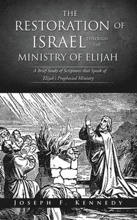bokomslag The Restoration of Israel Through the Ministry of Elijah