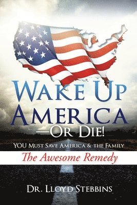 Wake Up America - or Die! 1