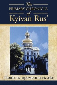 bokomslag PRIMARY CHRONICLE of Kyivan Rus'