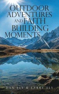 bokomslag Outdoor Adventures and Faith Building Moments